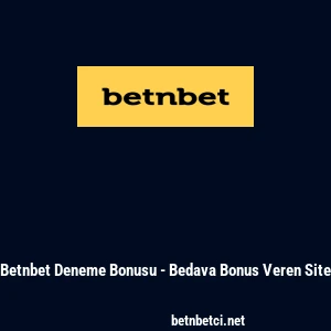 Betnbet Deneme Bonusu - Bedava Bonus Veren Site