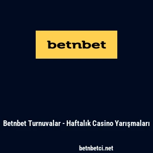 Betnbet Turnuvalar - Haftalık Casino Yarışmaları